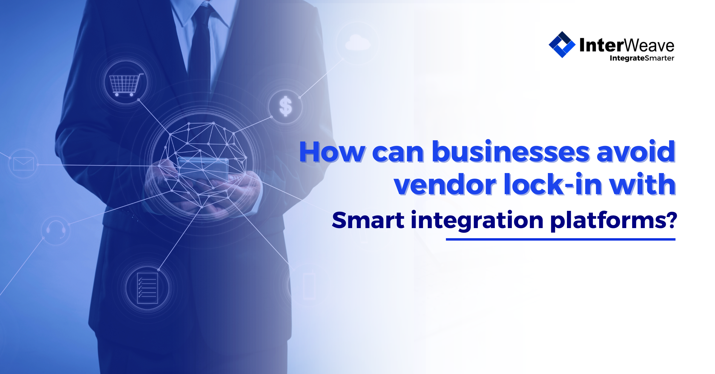 How can businesses avoid vendor lock-in with smart integration platforms?