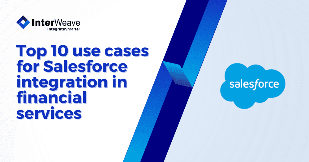 Top 10 use cases for Salesforce integration in financial services