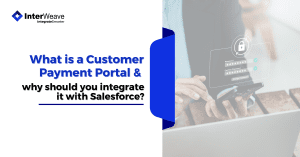 What is a Customer Payment Portal and why should you integrate it with Salesforce