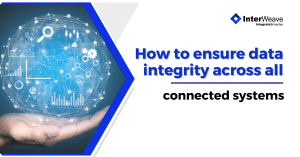 How to ensure data integrity across all connected systems