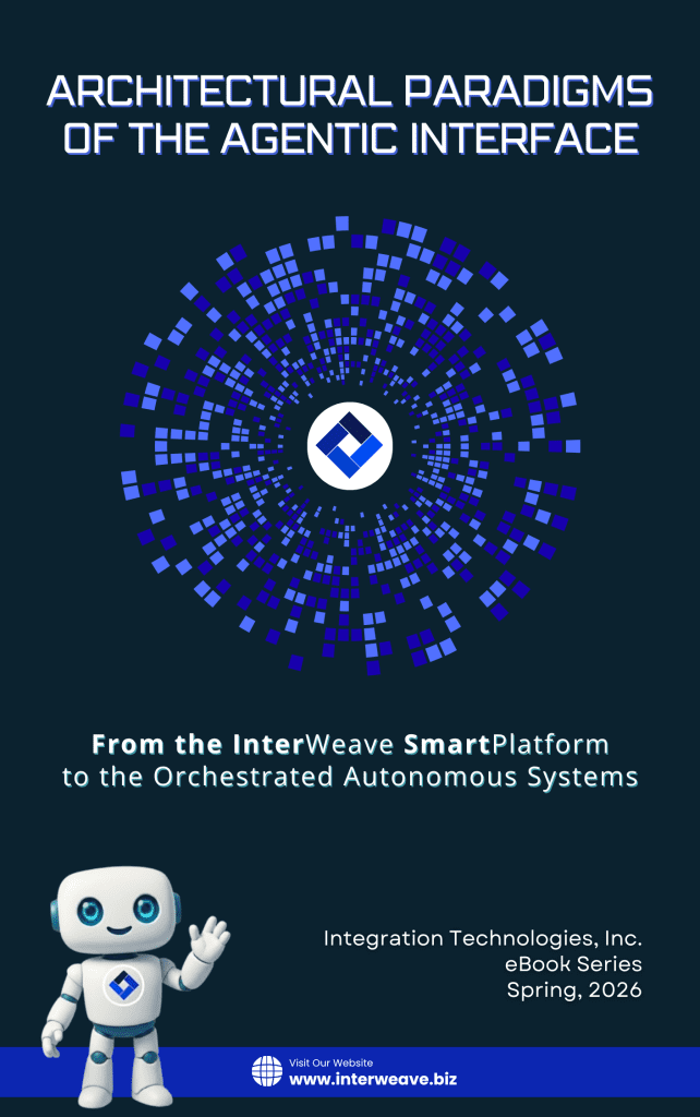 Architectural Paradigms of the Agentic Interface_From InterWeave to Orchestrated Autonomous Systems