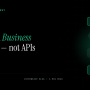 Why Integration Projects Should Start with Business Processes — not APIs