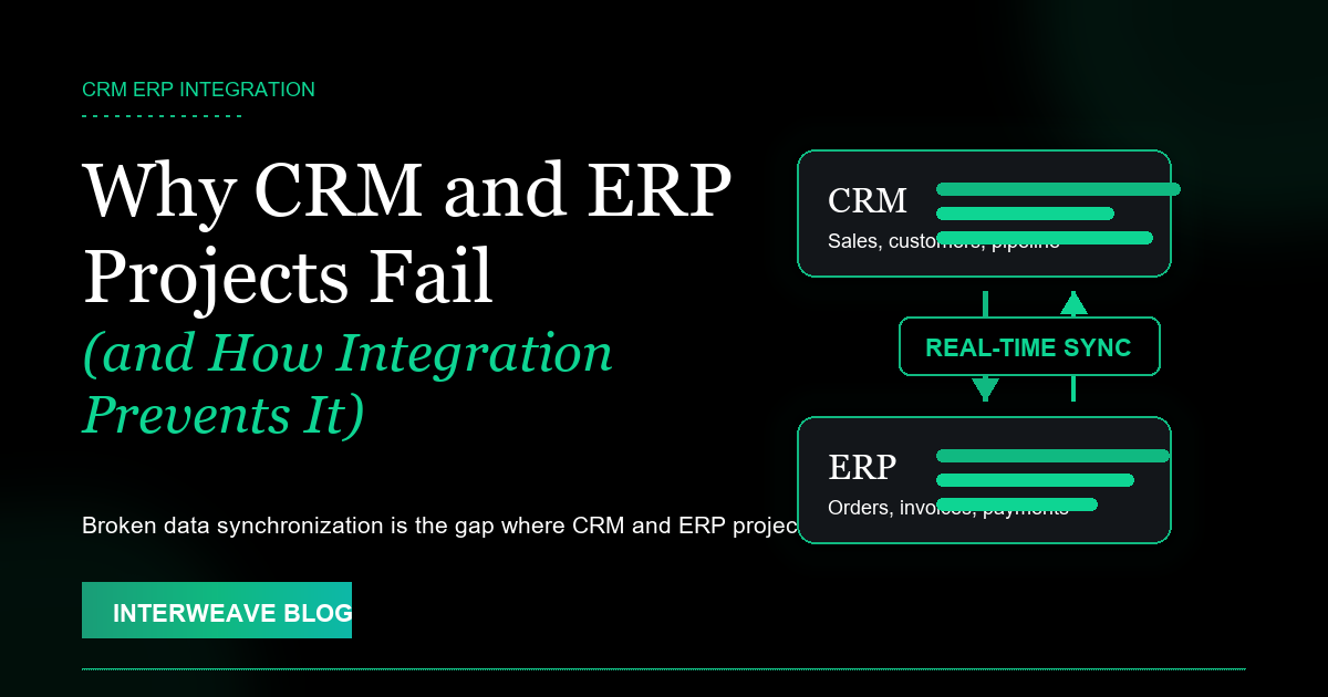 Why CRM and ERP Projects Fail & How Integration Prevents It